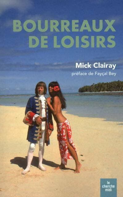 Bourreaux de loisirs - Mick Clairay